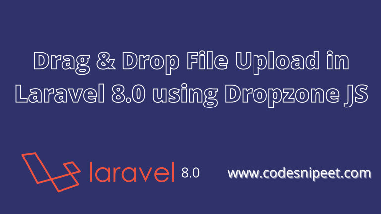 Read more about the article Drag & Drop File Upload in Laravel 8.0 using Dropzone JS