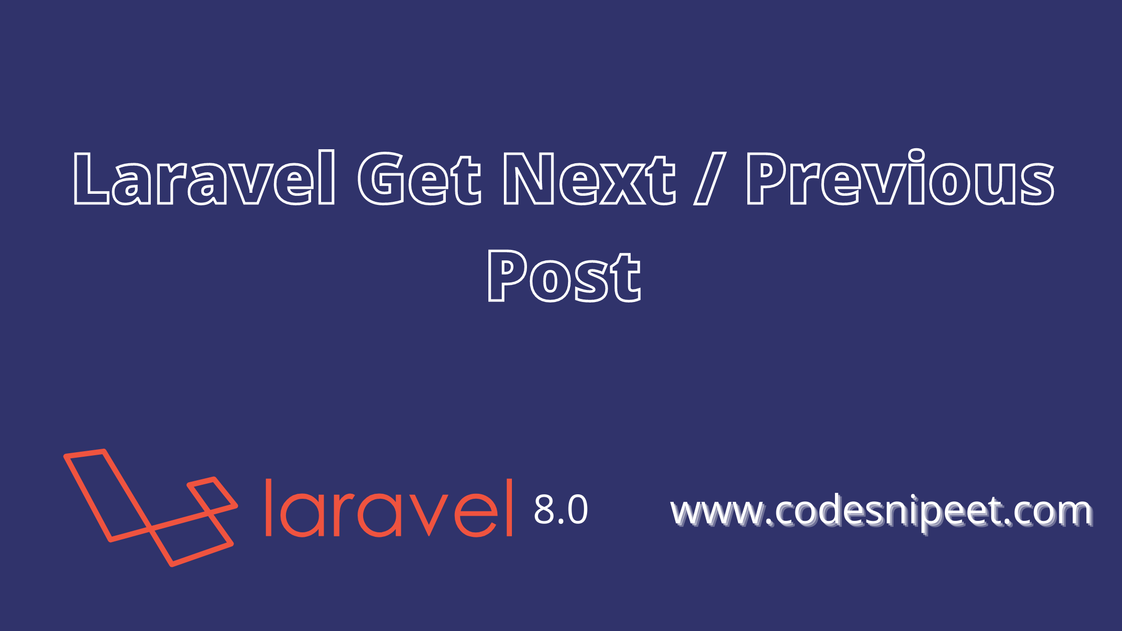 Laravel Get Next / Previous Post | Laravel