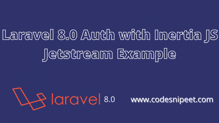 Read more about the article Laravel 8.0 Auth with Inertia JS Jetstream Example