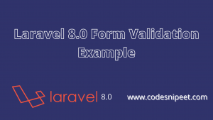 Read more about the article Laravel 8.0 Form Validation Example