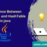Difference Between HashMap and HashTable in Java